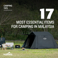 17 Most Essential Items for Camping in Malaysia